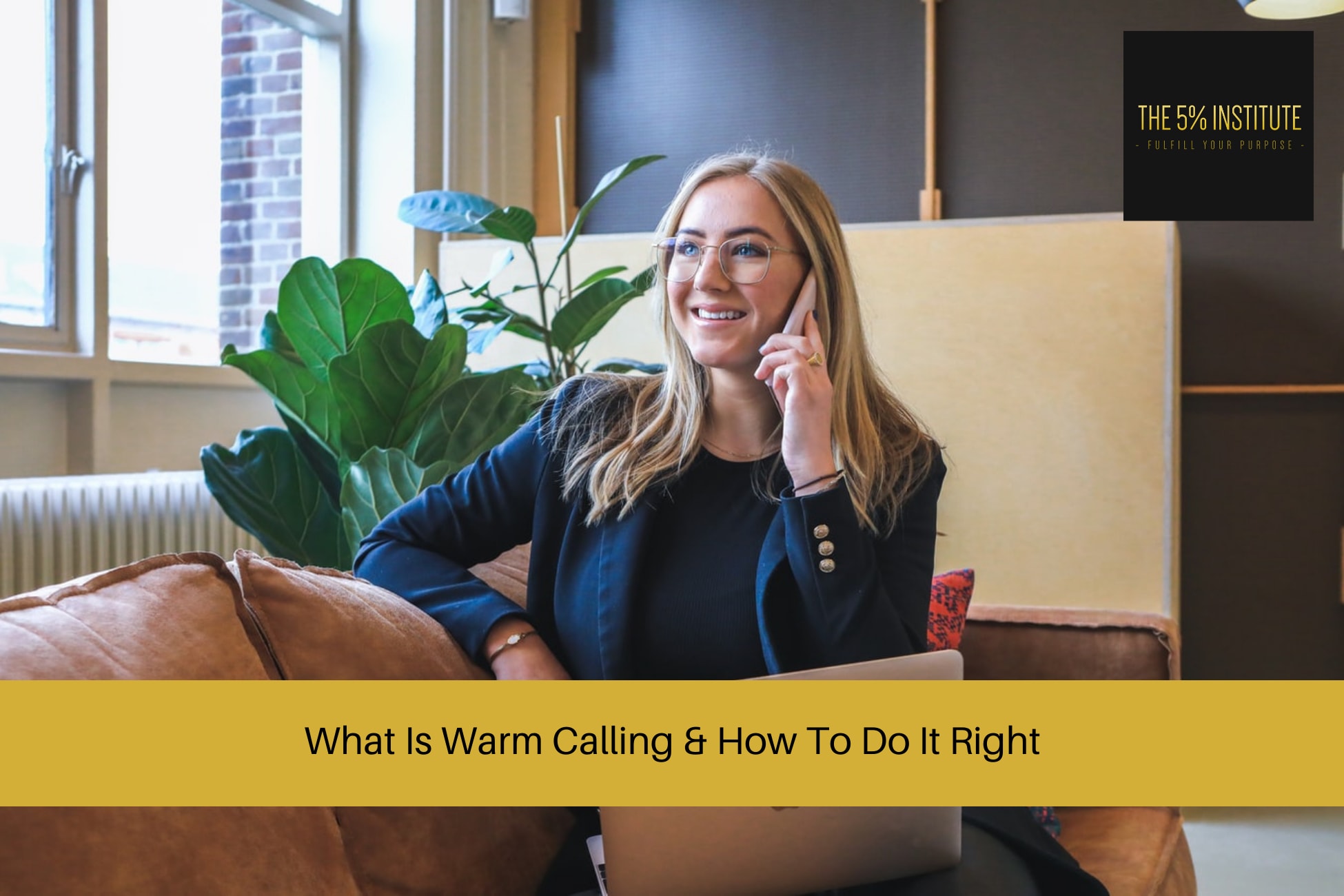 What Is Warm Calling & How To Do It Right