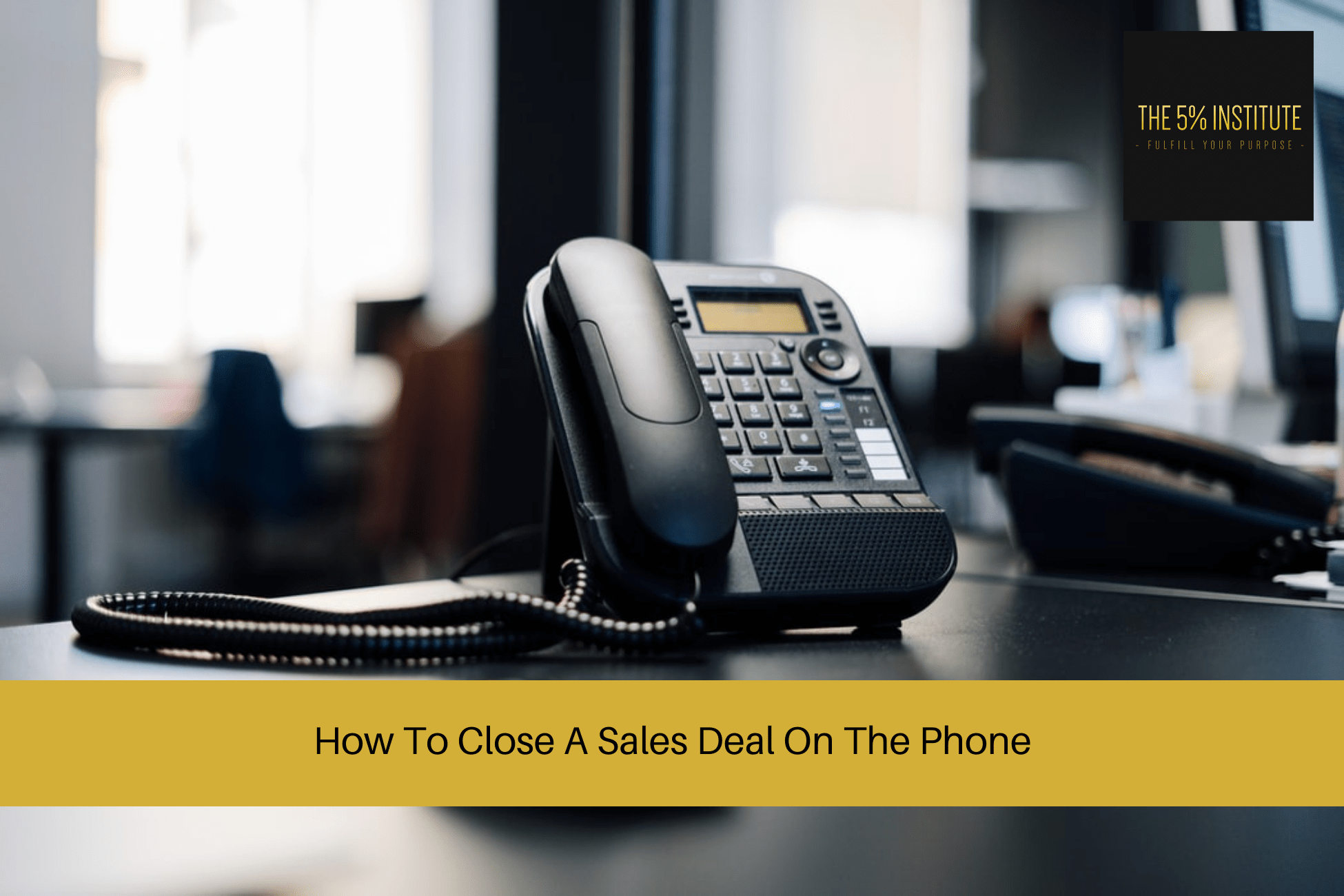 How To Close A Sales Deal On The Phone
