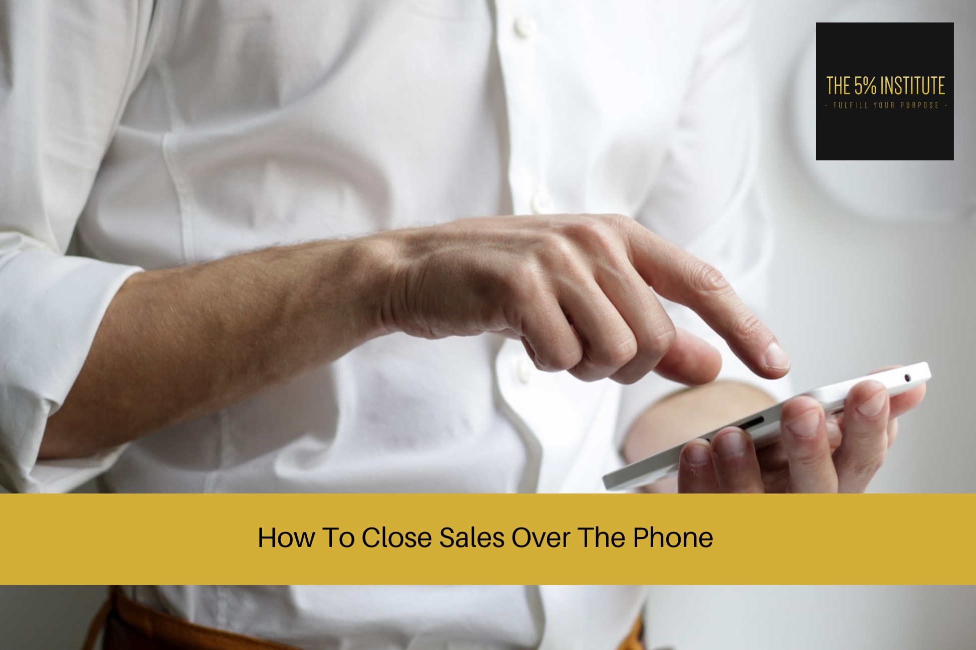 How To Close Sales Over The Phone
