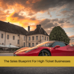 The Sales Blueprint For High Ticket Businesses