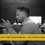 How To Be A Good Salesman