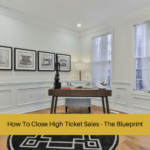 How To Close High Ticket Sales
