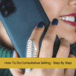 How To Do Consultative Selling
