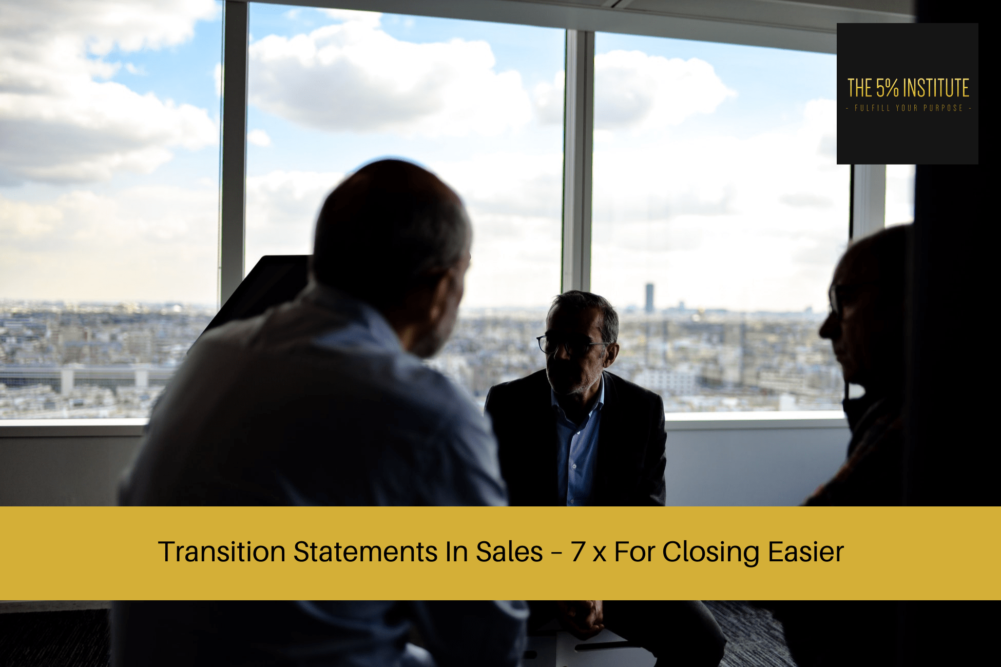 Transition Statements In Sales – 7 x For Closing Easier