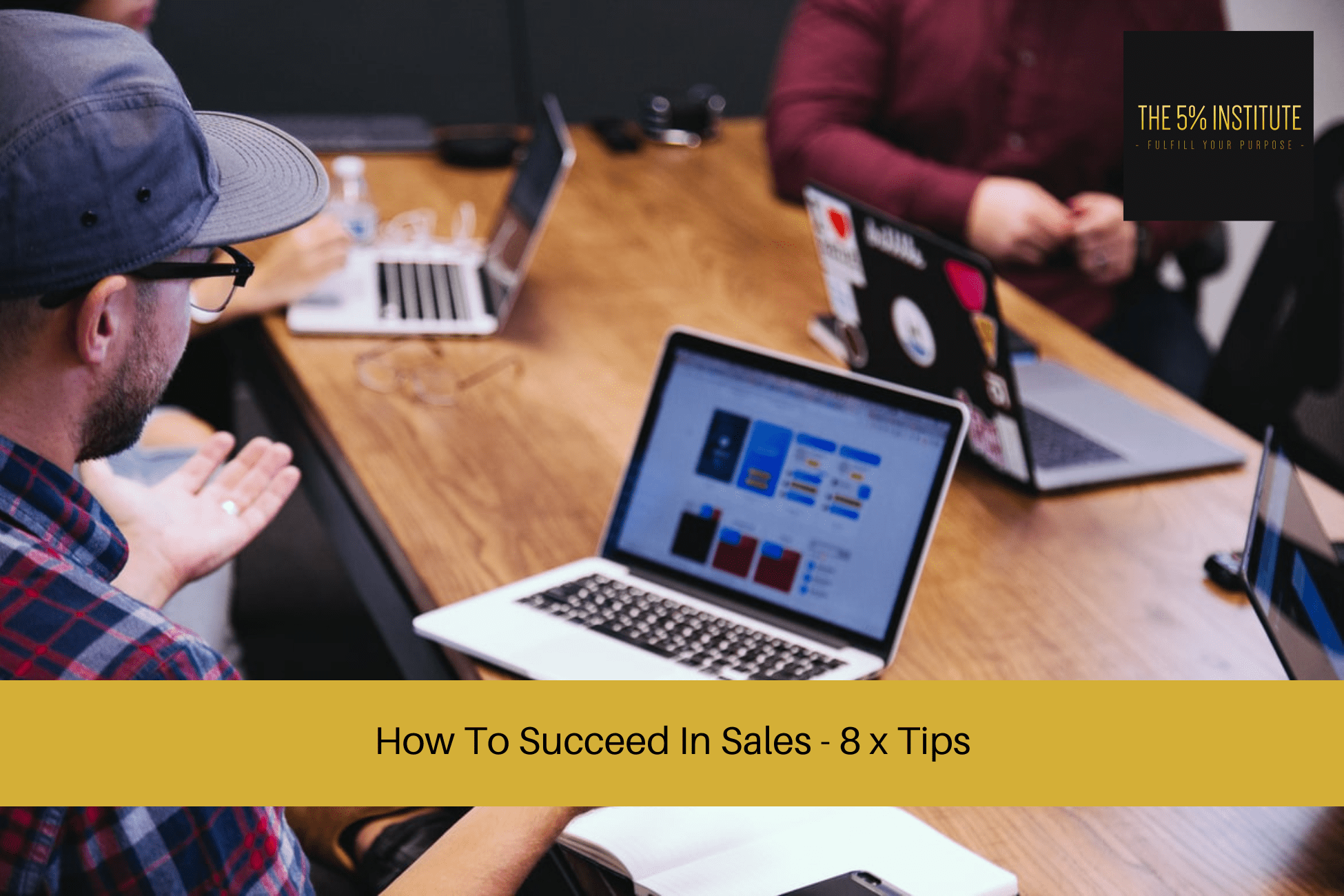 How To Succeed In Sales - 8 x Tips
