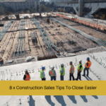 Construction Sales Tips To Close