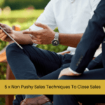 Non Pushy Sales Techniques