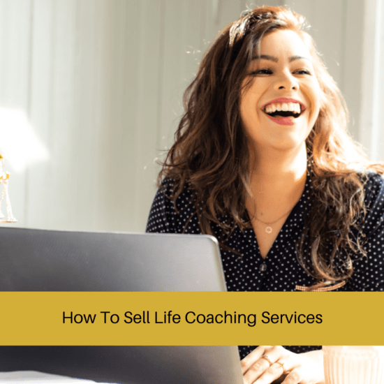 How To Sell Life Coaching Services