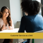 Customer Service as a Skill