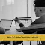 Sales Follow Up Questions - In Detail
