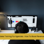 Sales Training For Agencies - How To Boost Revenue