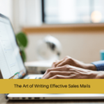 The Art of Writing Effective Sales Mails