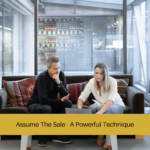 Assume The Sale - A Powerful Technique