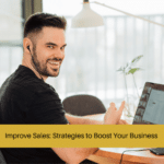 Improve Sales Strategies to Boost Your Business