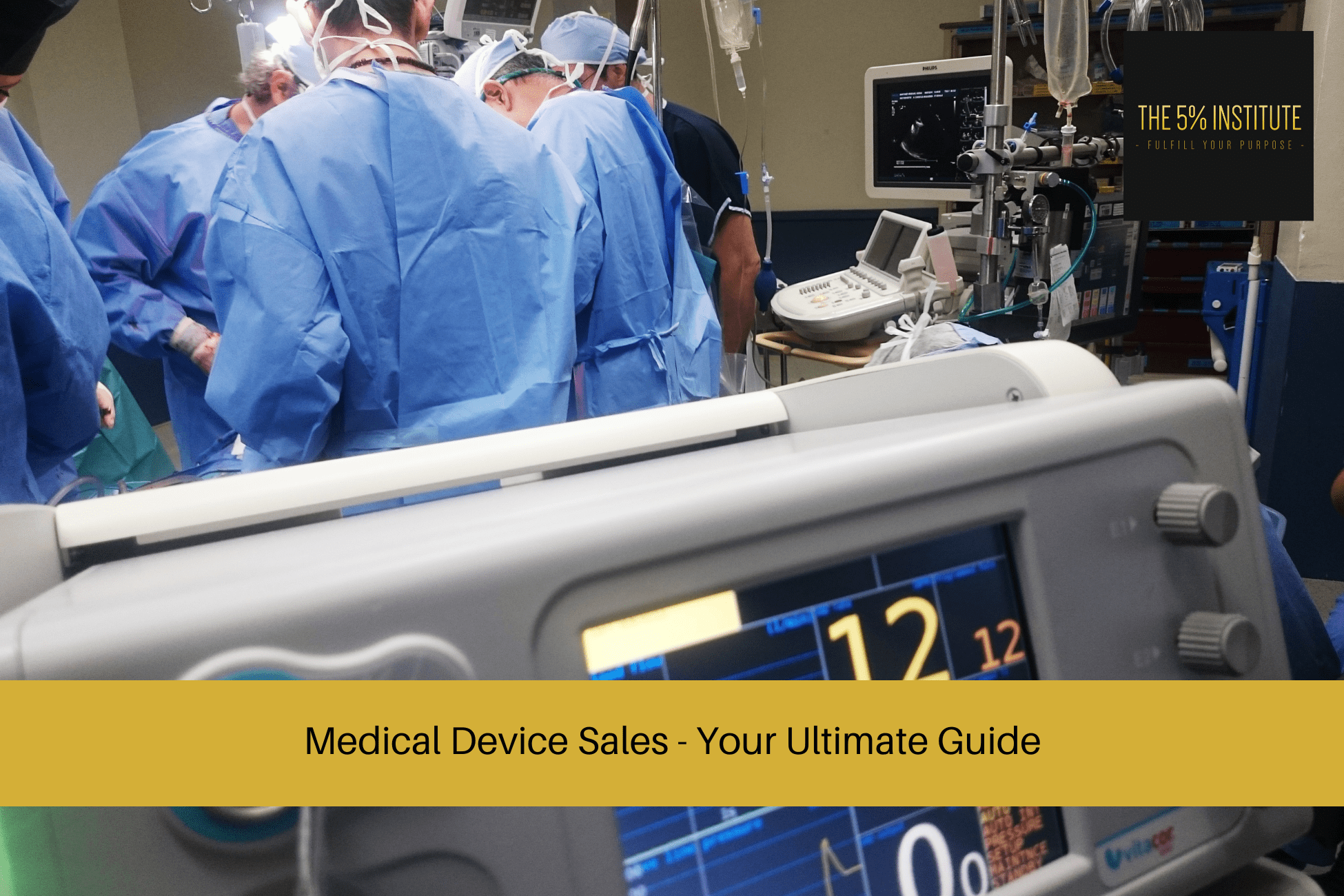 Medical Device Sales - Your Ultimate Guide