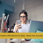 Positive Affirmations For Sales - Boost Your Success