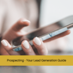 Prospecting - Your Lead Generation Guide