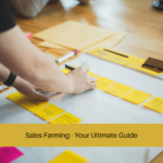 Sales Farming - Your Ultimate Guide