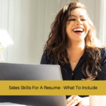 Sales Skills For A Resume - What To Include