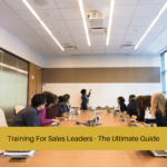 Training For Sales Leaders - The Ultimate Guide