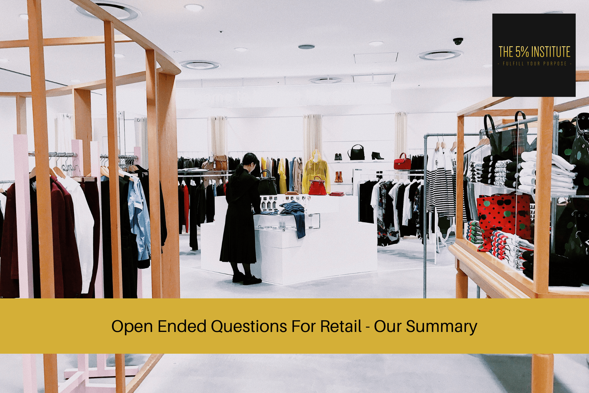 Open Ended Questions For Retail - Our Summary