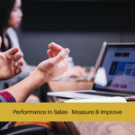 Performance In Sales - Measure & Improve