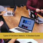 Types Of Decision Makers - A Detailed Guide