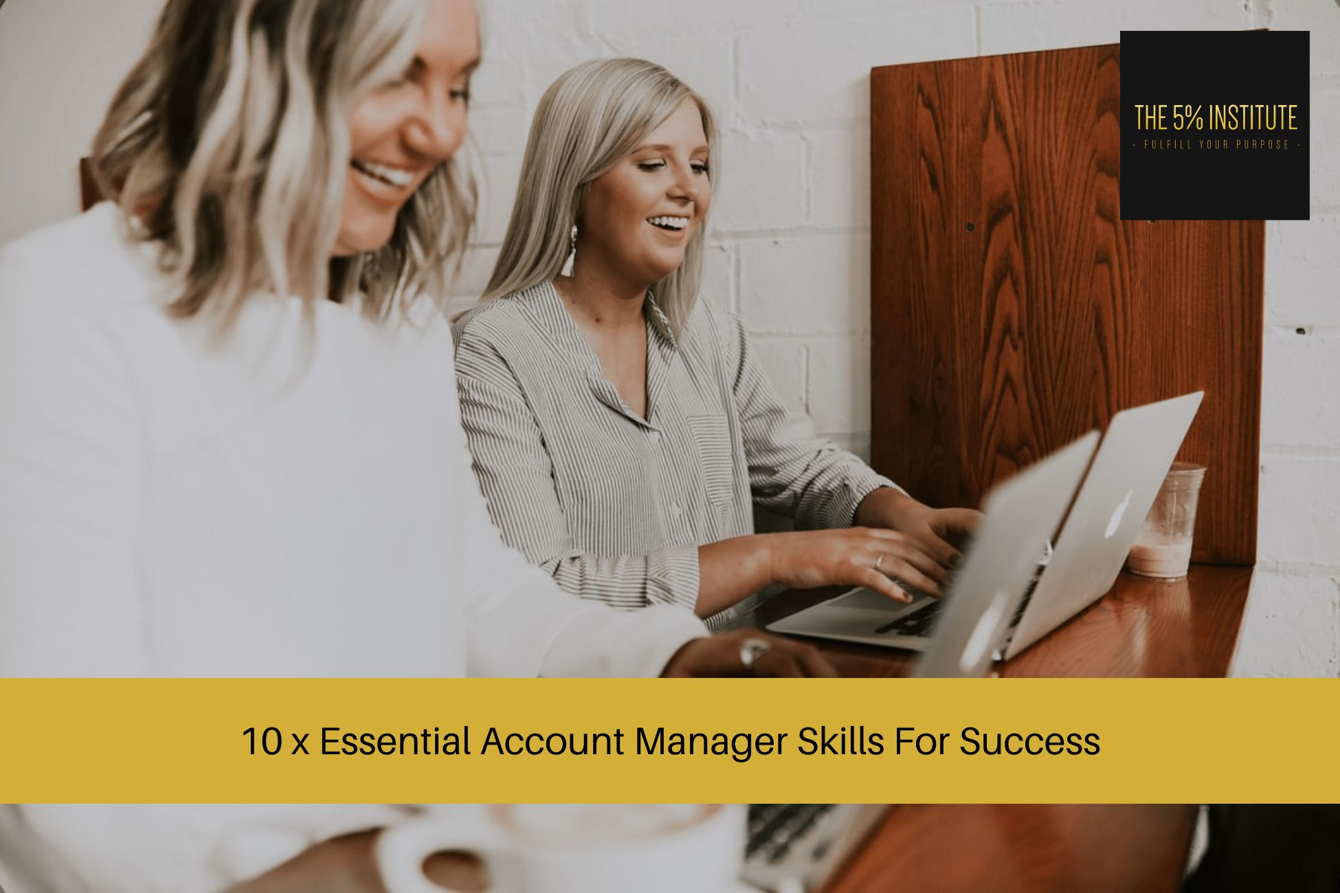 10 x Essential Account Manager Skills For Success