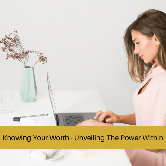 Knowing Your Worth - Unveiling The Power Within
