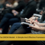 The GROW Model - A Simple And Effective Framework