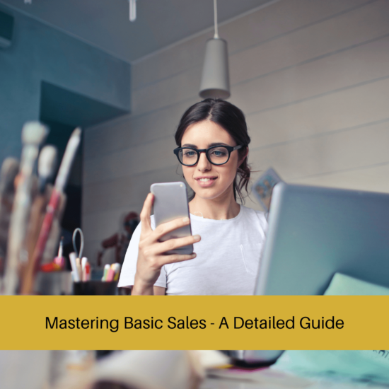 Mastering Basic Sales - A Detailed Guide